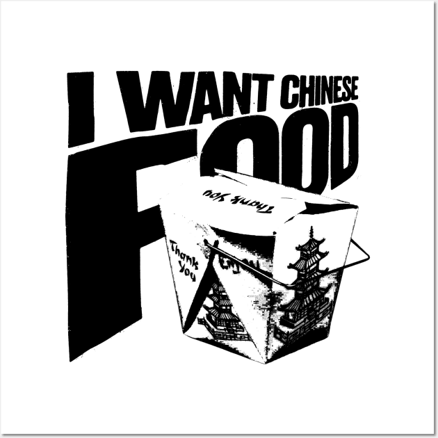 I want Chinese Food Wall Art by Spenceless Designz